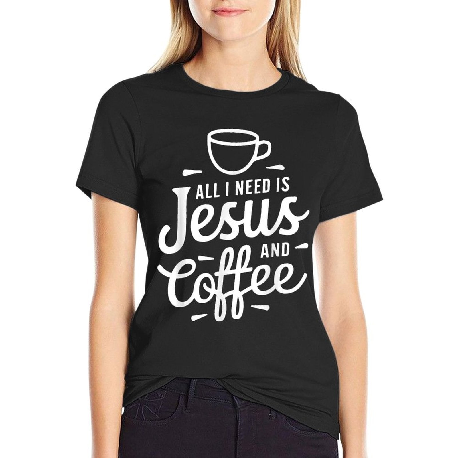 All I Need Is Jesus And Coffee Men Women Religious  Breathable T-Shirt